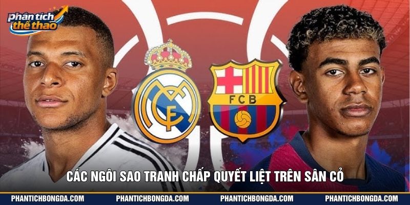 Các ngôi sao tranh chấp quyết liệt trên sân cỏ
