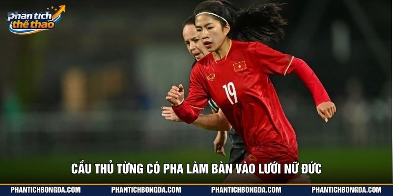 Cầu thủ từng có pha làm bàn vào lưới nữ Đức