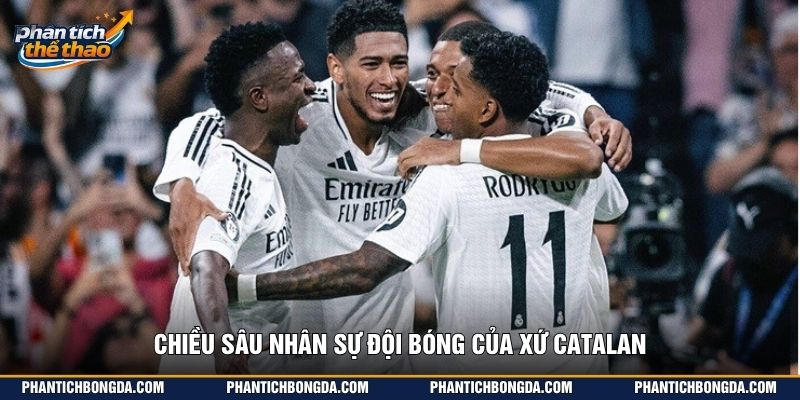 Chiều sâu nhân sự đội bóng của xứ Catalan
