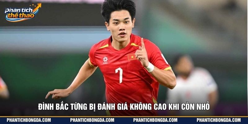 Đình Bắc từng bị đánh giá không cao khi còn nhỏ
