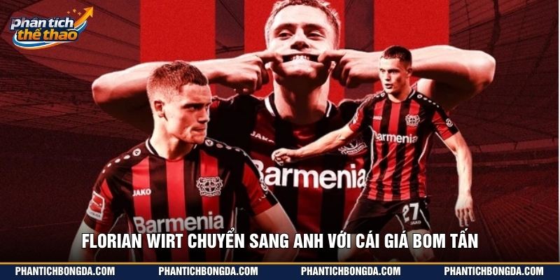 Florian Wirt chuyển sang Anh với cái giá bom tấn