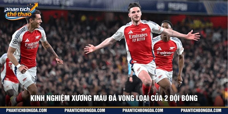 Kinh nghiệm xương máu đá vòng loại của 2 đội bóng