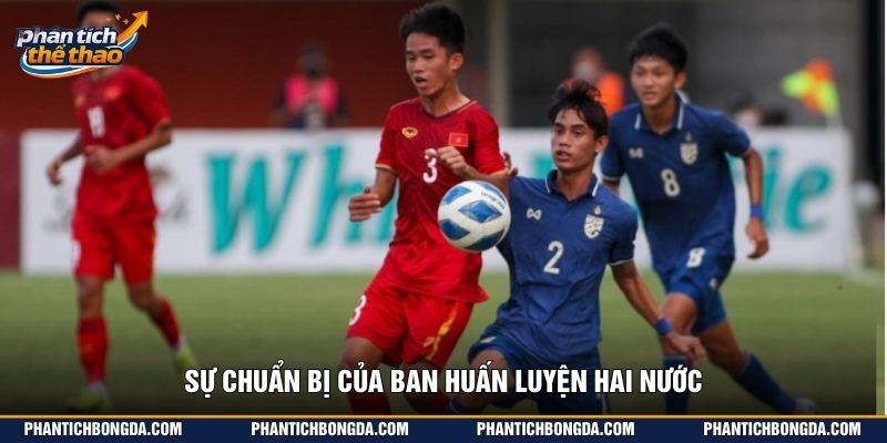 Sự chuẩn bị của ban huấn luyện hai nước