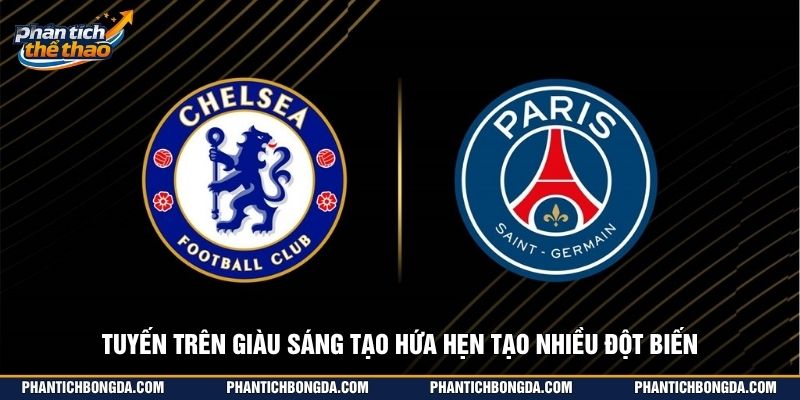 Tuyến trên giàu sáng tạo hứa hẹn tạo nhiều đột biến